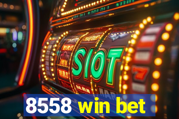 8558 win bet